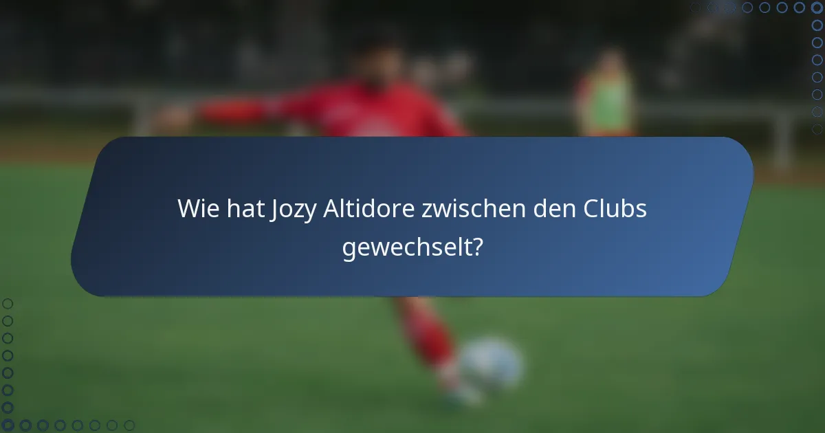 Wie hat Jozy Altidore zwischen den Clubs gewechselt?