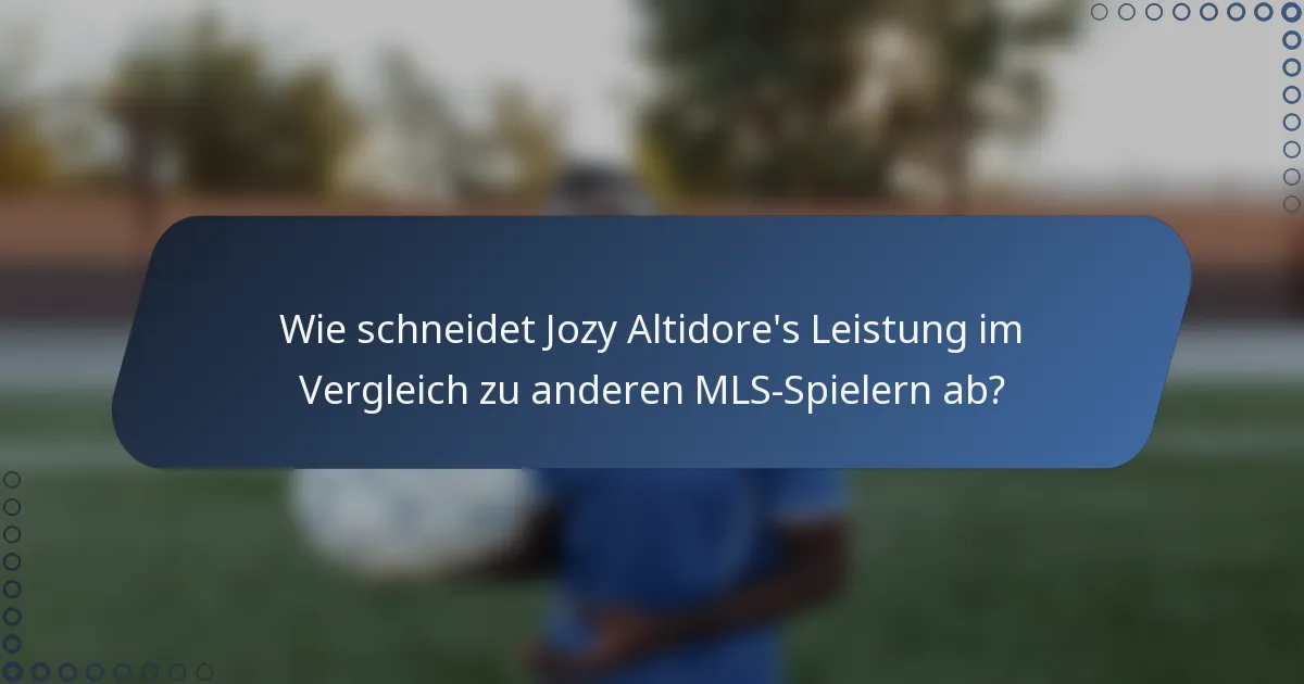 Wie schneidet Jozy Altidore's Leistung im Vergleich zu anderen MLS-Spielern ab?