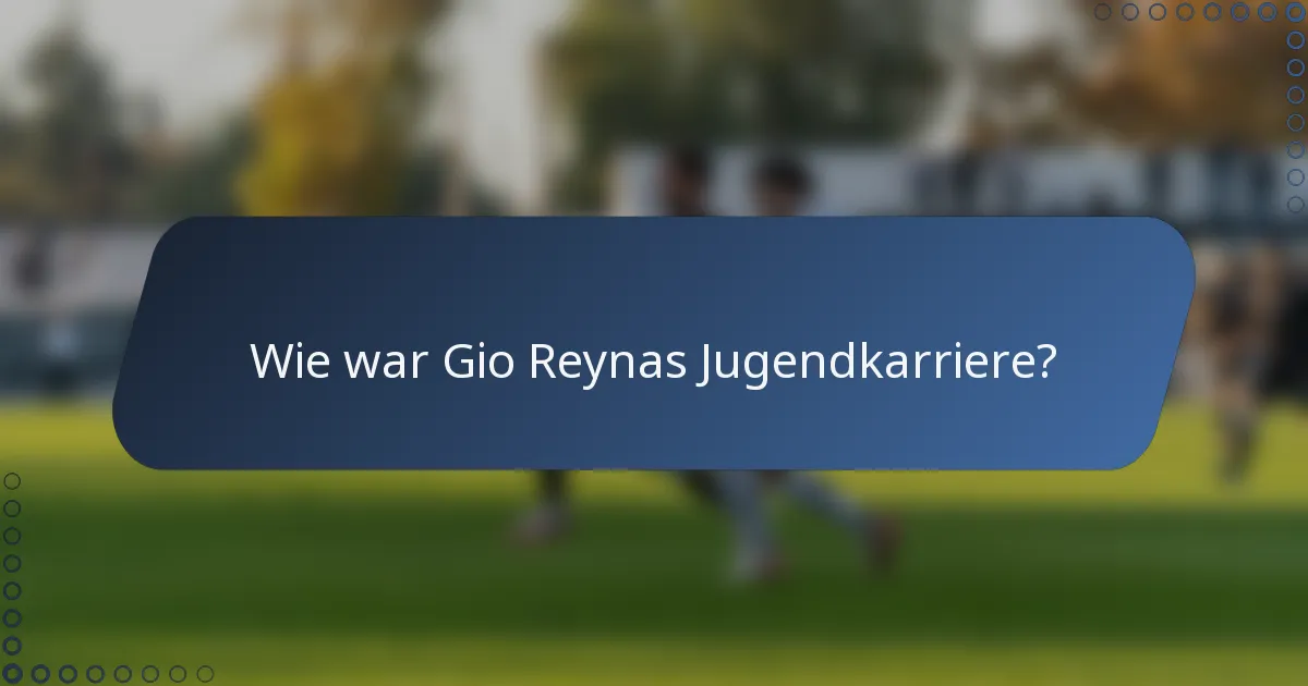 Wie war Gio Reynas Jugendkarriere?